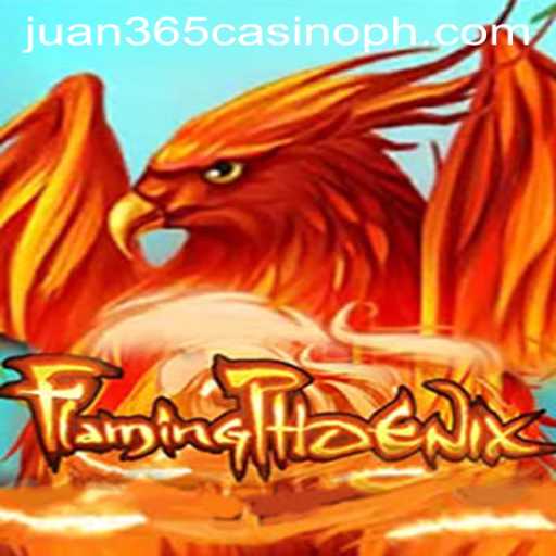 Discover the Fiery Adventure of FlamingPhoenix at Juan 365 Casino